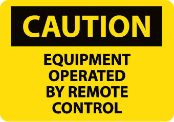 NMC C478PB-CAUTION, EQUIPMENT OPERATED BY REMOTE CONTROL, 10X14, PS VINYL (1 EACH)