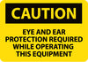 NMC C481PB-CAUTION, EYE AND EAR PROTECTION REQUIRED WHILE OPERATING THIS EQUIPMENT, 10X14, PS VINYL (1 EACH)