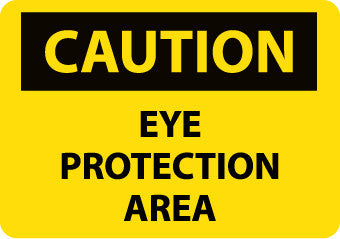 NMC C483PB-CAUTION, EYE PROTECTION AREA, 10X14, PS VINYL (1 EACH)