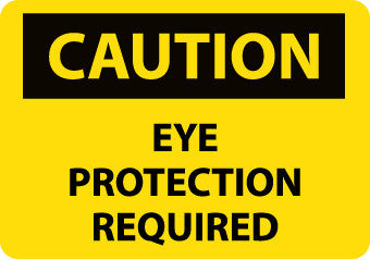 NMC C485PB-CAUTION, EYE PROTECTION REQUIRED, 10X14, PS VINYL (1 EACH)