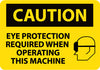 NMC C486AB-CAUTION, EYE PROTECTION REQUIRED WHEN OPERATING THIS MACHINE, GRAPHIC, 10X14, .040 ALUM (1 EACH)
