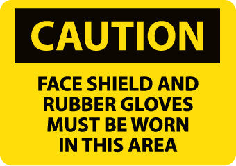 NMC C487PB-CAUTION, FACE SHIELD AND RUBBER GLOVES MUST BE WORN IN THIS AREA, 10X14, PS VINYL (1 EACH)