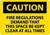 NMC C490RB-CAUTION, FIRE REGULATIONS DEMAND THAT THIS SPACE BE KEPT CLEAR AT ALL TIMES, 10X14, RIGID PLASTIC (1 EACH)