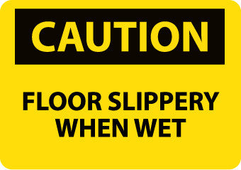 NMC C496AB-CAUTION, FLOOR SLIPPERY WHEN WET, 10X14, .040 ALUM (1 EACH)