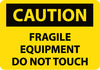 NMC C497RB-CAUTION, FRAGILE EQUIPMENT DO NOT TOUCH, 10X14, RIGID PLASTIC (1 EACH)