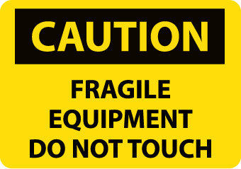NMC C497AB-CAUTION, FRAGILE EQUIPMENT DO NOT TOUCH, 10X14, .040 ALUM (1 EACH)