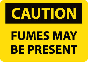 NMC C498RB-CAUTION, FUMES MAYBE PRESENT, 10X14, RIGID PLASTIC (1 EACH)