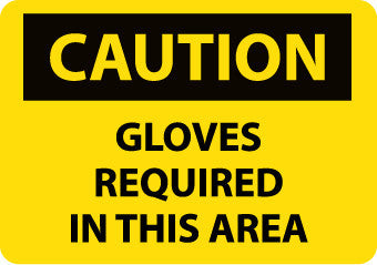 NMC C499RB-CAUTION, GLOVES REQUIRED IN THIS AREA, 10X14, RIGID PLASTIC (1 EACH)