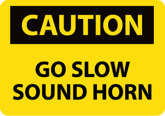 NMC C500PB-CAUTION, GO SLOW SOUND HORN, 10X14, PS VINYL (1 EACH)