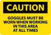 NMC C501RB-CAUTION, GOGGLES MUST BE WORN WHEN WORKING IN THIS AREA AT ALL TIMES, 10X14, RIGID PLASTIC (1 EACH)