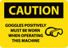 NMC C503PB-CAUTION, GOGGLES POSITIVELY MUST BE WORN WHEN OPERATING THIS MACHINE, GRAPHIC, 10X14, PS VINYL (1 EACH)