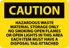 NMC C508PB-CAUTION, HAZARDOUS WASTE MATERIAL STORAGE ONLY NO SMOKING OPEN FLAMES OR OPEN LIGHTS IN THIS AREA EACH ITEM MUST HAVE A DISPOSAL TAG ATTACHED, 10X14, PS VINYL (1 EACH)