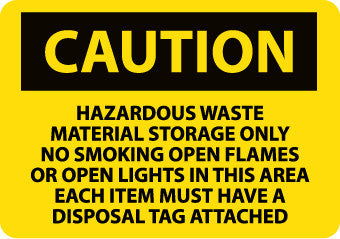 NMC C508RB-CAUTION, HAZARDOUS WASTE MATERIAL STORAGE ONLY NO SMOKING OPEN FLAMES OR OPEN LIGHTS IN THIS AREA EACH ITEM MUST HAVE A DISPOSAL TAG ATTACHED, 10X14, RIGID PLASTIC (1 EACH)
