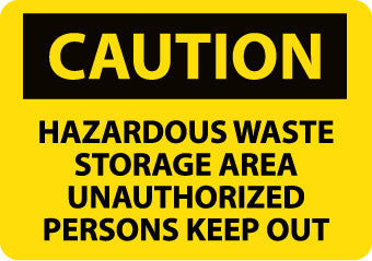 NMC C512AB-CAUTION, HAZARDOUS WASTE STORAGE AREA UNAUTHORIZED PERSONS KEEP OUT, 10X14, .040 ALUM (1 EACH)
