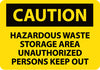 NMC C512AB-CAUTION, HAZARDOUS WASTE STORAGE AREA UNAUTHORIZED PERSONS KEEP OUT, 10X14, .040 ALUM (1 EACH)
