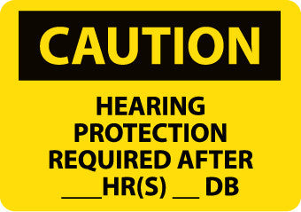 NMC C515PB-CAUTION, HEARING PROTECTION REQUIRED AFTER __HR(S) __DB, 10X14, PS VINYL (1 EACH)