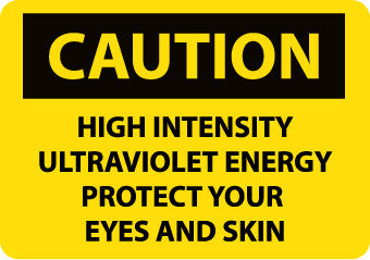 NMC C518PB-CAUTION, HIGH INTENSITY ULTRAVIOLET ENERGY PROTECT YOUR EYES AND SKIN, 10X14, PS VINYL (1 EACH)