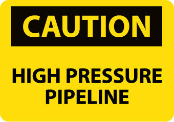 NMC C522PB-CAUTION, HIGH PRESSURE PIPELINE, 10X14, PS VINYL (1 EACH)