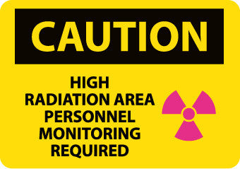 NMC C523PB-CAUTION, HIGH RADIATION AREA PERSONNEL MONITORING REQUIRED, GRAPHIC, 10X14, PS VINYL (1 EACH)