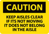 NMC C529AB-CAUTION, KEEP AISLES CLEAR IF ITS NOT MOVING IT DOES NOT BELONG IN THE AISLE, 10X14, .040 ALUM (1 EACH)
