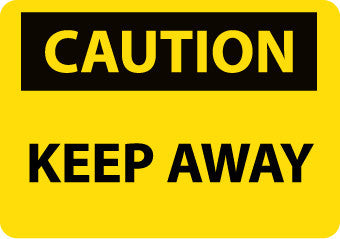 NMC C531PB-CAUTION, KEEP AWAY, 10X14, PS VINYL (1 EACH)