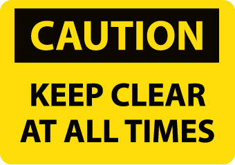 NMC C532RB-CAUTION, KEEP CLEAR AT ALL TIMES, 10X14, RIGID PLASTIC (1 EACH)