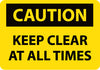 NMC C532RB-CAUTION, KEEP CLEAR AT ALL TIMES, 10X14, RIGID PLASTIC (1 EACH)