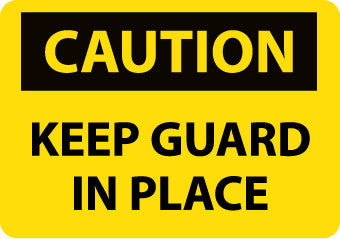 NMC C535RB-CAUTION, KEEP GUARD IN PLACE, 10X14, RIGID PLASTIC (1 EACH)