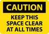 NMC C543RB-CAUTION, KEEP THIS SPACE CLEAR AT ALL TIMES, 10X14, RIGID PLASTIC (1 EACH)