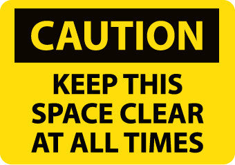 NMC C543PB-CAUTION, KEEP THIS SPACE CLEAR AT ALL TIMES, 10X14, PS VINYL (1 EACH)