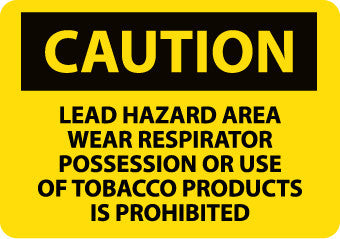NMC C545RB-CAUTION, LEAD HAZARD AREA WEAR RESPIRATOR POSSESSION OR USE OF TOBACCO PRODUCTS IS PROHIBITED, 10X14, RIGID PLASTIC (1 EACH)