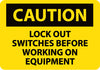 NMC C549AB-CAUTION, LOCK OUT SWITCHES BEFORE WORKING ON EQUIPMENT, 10X14, .040 ALUM (1 EACH)