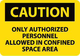 NMC C568AB-CAUTION, ONLY AUTHORIZED PERSONNEL ALLOWED IN CONFINED SPACE AREA, 10X14, .040 ALUM (1 EACH)