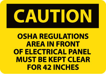 NMC C569RB-CAUTION, OSHA REGULATIONS AREA IN FRONT OR ELECTRICAL PANEL MUST BE KEPT CLEAR FOR 42 INCHES, 10X14, RIGID PLASTIC (1 EACH)