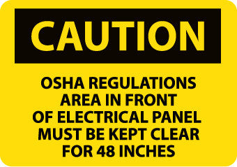 NMC C570AB-CAUTION, OSHA REGULATIONS AREA IN FRONT OF ELECTRICAL PANEL MUST BE KEPT CLEAR FOR 48 INCHES, 10X14, .040 ALUM (1 EACH)