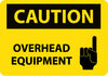 NMC C572AB-CAUTION, OVERHEAD EQUIPMENT, GRAPHIC, 10X14, .040 ALUM (1 EACH)