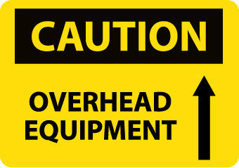 NMC C573RB-CAUTION, OVERHEAD EQUIPMENT, UP ARROW, GRAPHIC, 10X14, RIGID PLASTIC (1 EACH)