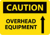 NMC C573PB-CAUTION, OVERHEAD EQUIPMENT, UP ARROW, GRAPHIC, 10X14, PS VINYL (1 EACH)