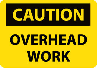 NMC C574A-CAUTION, OVERHEAD WORK, 7X10, .040 ALUM (1 EACH)