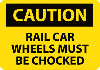 NMC C593AB-CAUTION, RAIL CAR WHEELS MUST BE CHOCKED, 10X14, .040 ALUM (1 EACH)