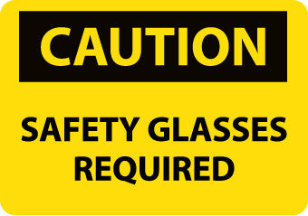 NMC C600PB-CAUTION, SAFETY GLASSES REQUIRED, 10X14, PS VINYL (1 EACH)