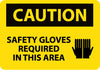 NMC C601AB-CAUTION, SAFETY GLOVES REQUIRED IN THIS AREA, GRAPHIC, 10X14, .040 ALUM (1 EACH)