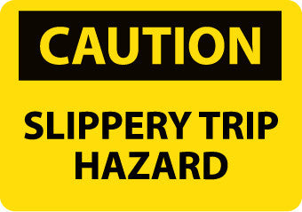 NMC C605PB-CAUTION, SLIPPERY TRIP HAZARD, 10X14, PS VINYL (1 EACH)