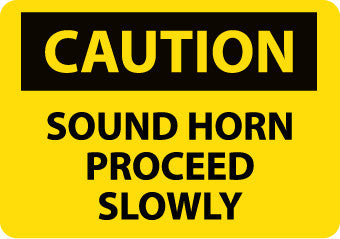 NMC C608RB-CAUTION, SOUND HORN PROCEED SLOWLY, 10X14, RIGID PLASTIC (1 EACH)