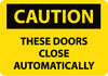 NMC C615PB-CAUTION, THESE DOORS CLOSE AUTOMATICALLY, 10X14, PS VINYL (1 EACH)