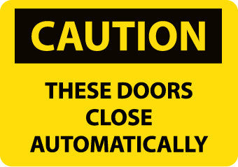 NMC C615AB-CAUTION, THESE DOORS CLOSE AUTOMATICALLY, 10X14, .040 ALUM (1 EACH)