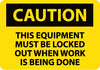 NMC C617PB-CAUTION, THIS EQUIPMENT MUST BE LOCKED OUT WHEN WORK IS BEING DONE, 10X14, PS VINYL (1 EACH)