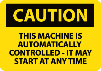 NMC C621RB-CAUTION, THIS MACHINE IS AUTOMATICALLY CONTROLLED IT MAT START AT ANY TIME, 10X14, RIGID PLASTIC (1 EACH)