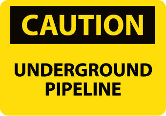 NMC C626PB-CAUTION, UNDERGROUND PIPELINE,10X14, PS VINYL (1 EACH)