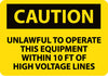 NMC C627AB-CAUTION, UNLAWFUL TO OPERATE THIS EQUIPMENT WITHIN 10 FT OF HIGH VOLTAGE LINES, 10X14, .040 ALUM (1 EACH)